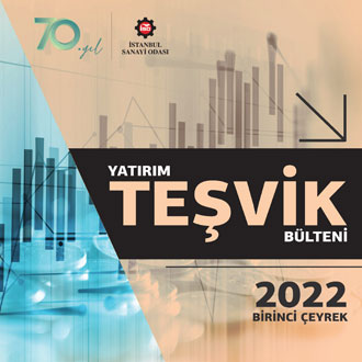 Yatırım Teşvik Bülteni, 2022 Birinci Çeyrek