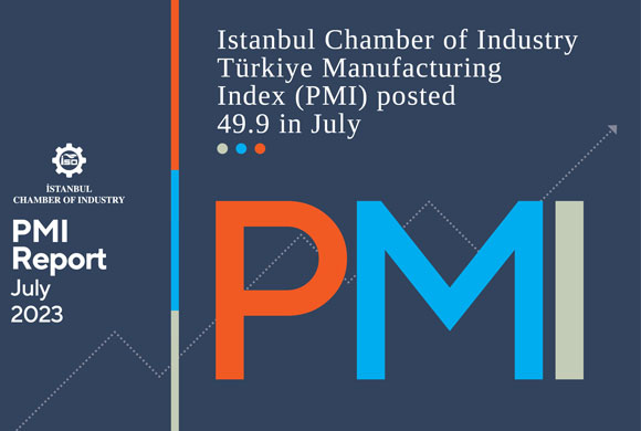 ICI Released July 2023 Türkiye Manufacturing PMI and Türkiye Sector PMI Report