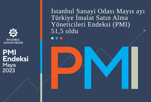 İSO Türkiye İmalat PMI Mayıs 2023 Raporu ile Türkiye Sektörel PMI Raporu Açıklandı