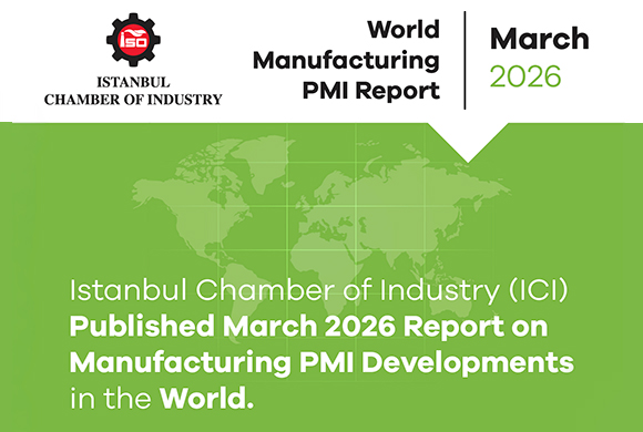 Istanbul Chamber of Industry (ICI) Released the Developments in the Global Manufacturing PMI March 2026 Report