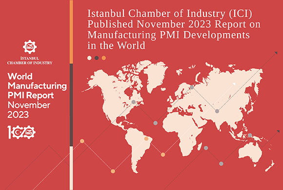 Istanbul Chamber of Industry (ICI) Released November 2023 Report on Developments in the Global Manufacturing PMI 