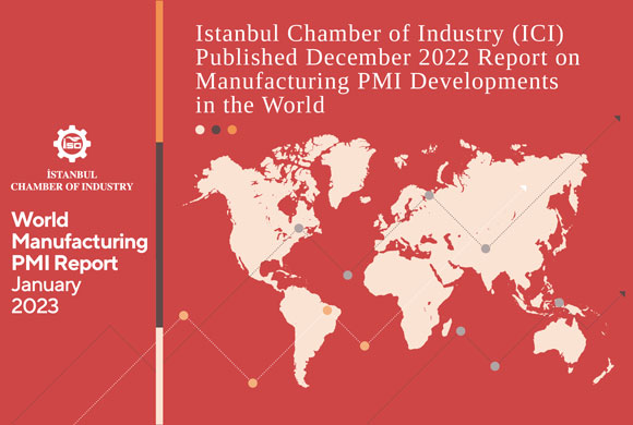 Istanbul Chamber of Industry (ICI) Published January 2023 Report on Manufacturing PMI Developments in the World
