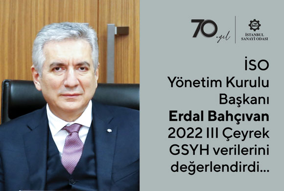 İSO Başkanı Erdal Bahçıvan, Üçüncü Çeyrek Büyüme Verilerini Değerlendirdi: