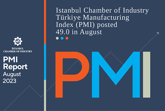 August 2023 Report of ICI Türkiye Manufacturing PMI and Türkiye Sector PMI Released 