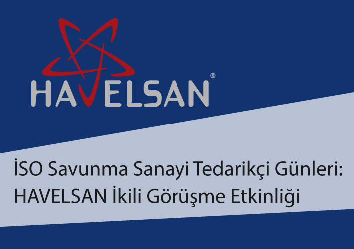 Havelsan ile İSO Üyeleri Buluşması