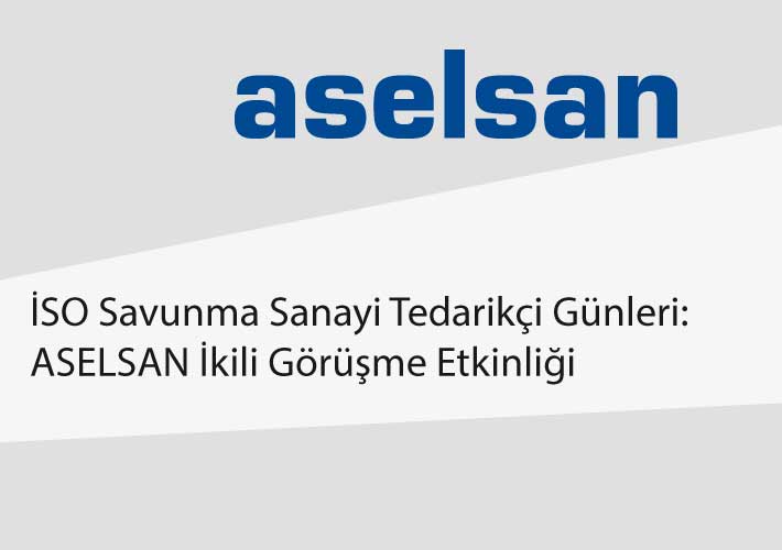 Aselsan ile İSO Üyeleri Buluşması